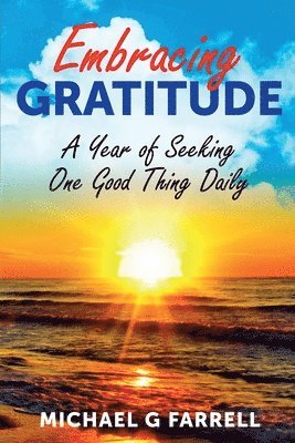 Michael G Farrell, Michael G. Farrell - Embracing Gratitude, Häftad