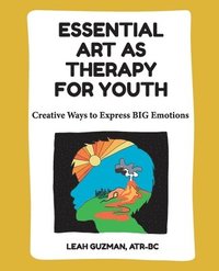 bokomslag Essential Art as Therapy for Youth