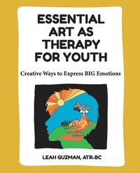 bokomslag Essential Art As Therapy For Youth