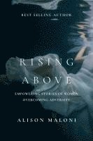 Alison Maloni - Rising Above, Häftad