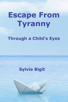 bokomslag Escape From Tyranny: Through a Child's Eyes