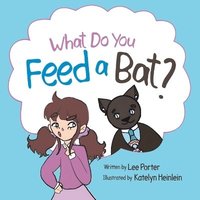 bokomslag What Do you Feed a Bat