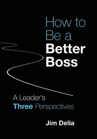 bokomslag How to Be a Better Boss