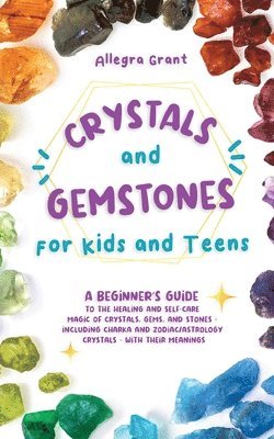 bokomslag Crystals and Gemstones for Kids and Teens