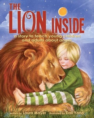 bokomslag The Lion Inside: A Story to Teach Young Children and Adults about Anger