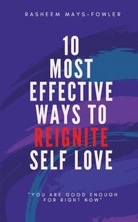bokomslag 10 Most Effective Ways To Reignite Self Love
