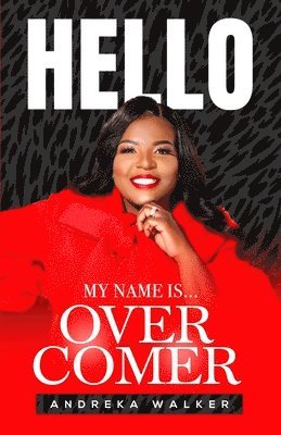 bokomslag Hello My Name Is Overcomer