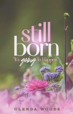 Still Born: It's Going To Happen 1