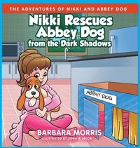 bokomslag Nikki Rescues Abbey Dog from the Dark Shadows