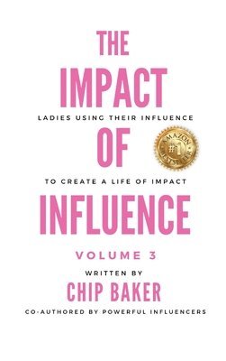 Chip Baker, Gina Sartirana, Sofia Truax - Impact of Influence Volume 3, Inbunden