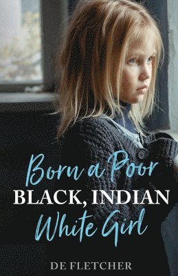 Born a Poor, Black, Indian, White Girl 1