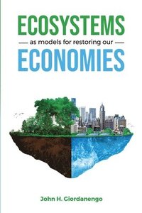 bokomslag Ecosystems as Models for Restoring our Economies