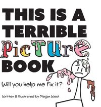bokomslag This is a Terrible Picture Book - Will You Help Me Fix It?