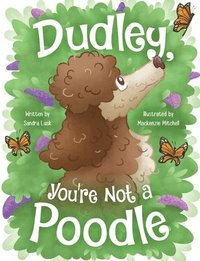 bokomslag Dudley, You're Not a Poodle