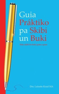 Luisette Kraal - Guia Práktico pa Skibi un Buki. Siña Skibi bo Buki Paso a Paso., Häftad