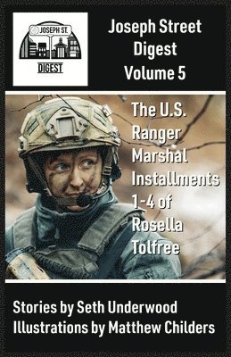 Joseph Street Digest Volume 5- The U.S. Ranger Marshal Installments 1