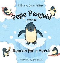 bokomslag Pepe Penguin and the Search for a Perch