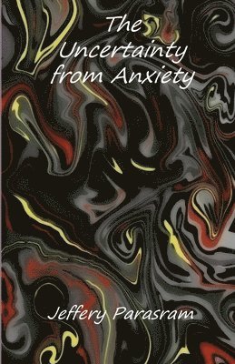 The Uncertainty from Anxiety 1