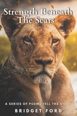 Bridget Ford - Strength Beneath the Scars, Häftad