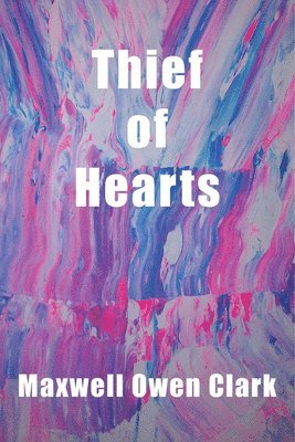 Maxwell Owen Clark - Thief of Hearts, Häftad