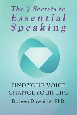 Doreen Downing - 7 Secrets to Essential Speaking, Häftad