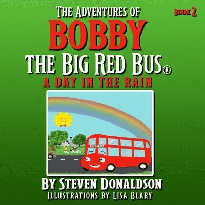 Adventures of Bobby the Big Red Bus. a Day in the Rain