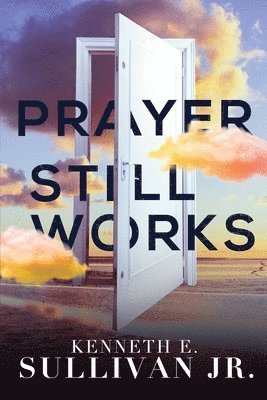 Prayer Still Works 1