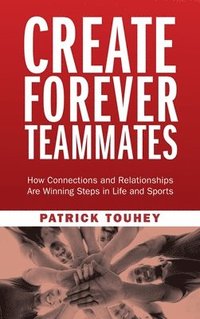 bokomslag Create Forever Teammates