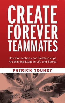 Patrick Touhey - Create Forever Teammates, Inbunden
