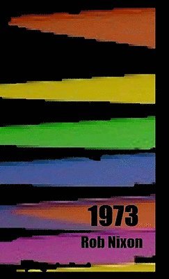 Rob Nixon - 1973, Inbunden