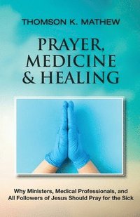 bokomslag Prayer, Medicine & Healing