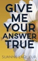 bokomslag Give Me Your Answer True
