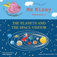 bokomslag Mz Kissy Tells a Story of the Planets and the Space Visitor