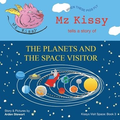 bokomslag Mz Kissy Tells a Story of the Planets and the Space Visitor