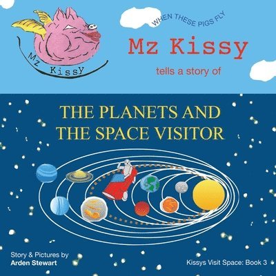 Mz Kissy Tells a Story of the Planets and the Space Visitor 1