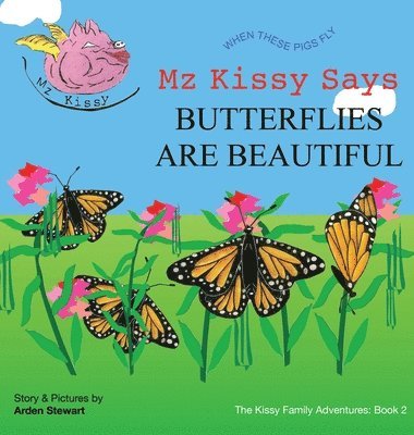 Mz Kissy Says Butterflies Are Beautiful 1