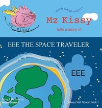 bokomslag Mz Kissy Tells a Story of EEE the Space Traveler
