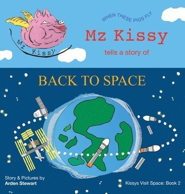 Arden Stewart - Mz Kissy Tells a Story of Back to Space, Inbunden