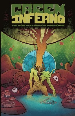 Matt Blairstone, Eric Neher, Erica Ruppert, Ian McGinty, Leng Ng, Umiyuri Katsuyama, Spencer Koelle, Bobby Bermea, Diane Barker, Alex Woodroe, Marc Sorondo, Lorna D Keach, Matt Blairstone - Green Inferno, Häftad