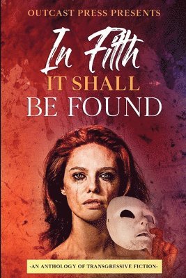 Paige Johnson - In Filth It Shall Be Found, Häftad