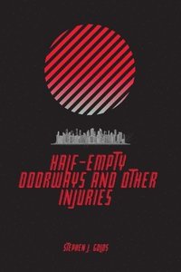 bokomslag Half-Empty Doorways and Other Injuries