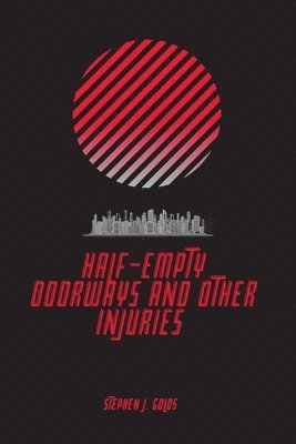 Stephen J Golds - Half-Empty Doorways and Other Injuries, Häftad