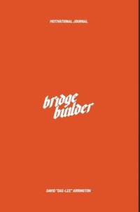 bokomslag Bridge Builder Motivational Journal