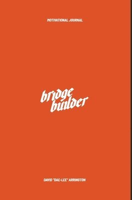 bokomslag Bridge Builder Motivational Journal