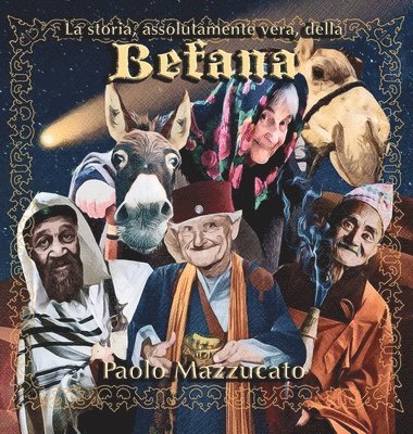 bokomslag La storia, assolutamente vera, della Befana