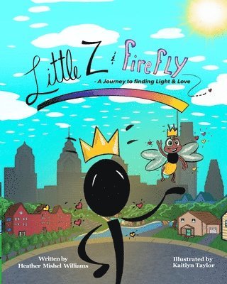 Little Z and Firefly A Journey to Finding Light and Love 1