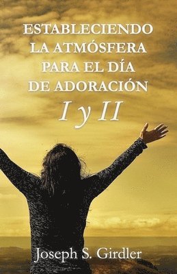 bokomslag Estableciendo la Atmósfera para el Día de Adoración I y II