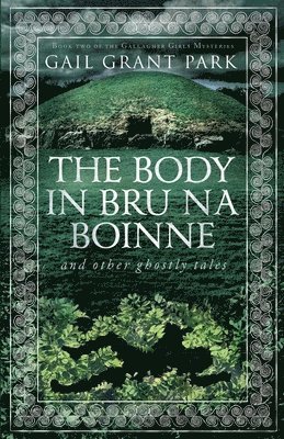 bokomslag The Body in Brú na Bóinne: and other ghostly tales