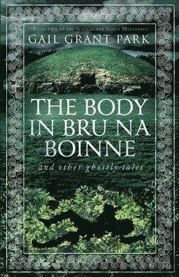 The Body in Brú na Bóinne: and other ghostly tales
