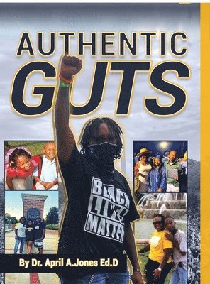 April A Jones, April A. Jones, A Jones, April, Cynthia Jones - Authentic Guts, Inbunden